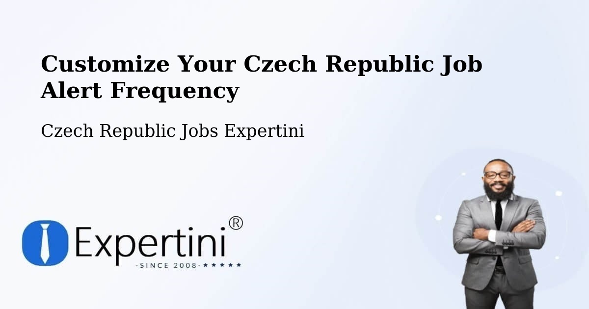 Customize Your Czech Republic Job Alert Frequency - Czech Republic Jobs Expertini